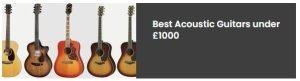 Five acoustic guitars in our Best Acoustic Guitars under £1000 guide